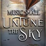 Music Shall Untune the Sky (The Celwyn Series Book 2)