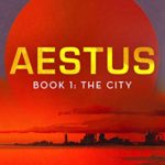 Aestus: Book I: The City (book cover)