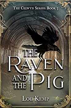 The Raven and the Pig (The Celwyn Series Book 3)