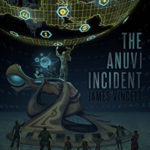 The Anuvi Incident by James Vincett